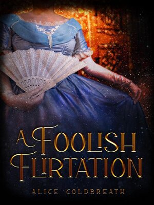 cover image of A Foolish Flirtation